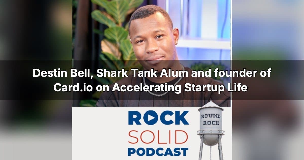 From Homelessness to Shark Tank: Destin Bell's Journey Informs His New Role at gBETA Round Rock Accelerator